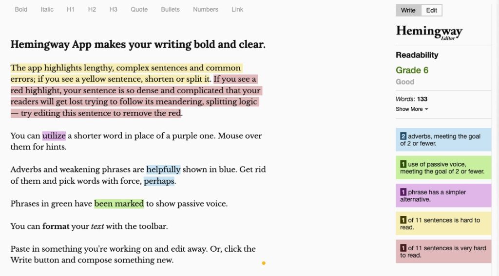 Hemingway Editor is a web-based tool that helps writers to improve their writing style by highlighting complex sentences, passive voice, and adverbs. 