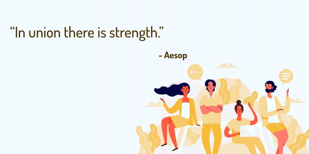 Boost Your Team Morale With These 30 Motivational Quotes! “In union there is strength.” – Aesop