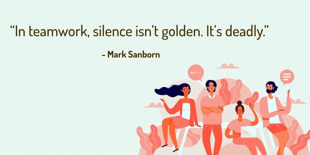 Boost Your Team Morale With These 30 Motivational Quotes! “In teamwork, silence isn’t golden. It’s deadly.” – Mark Sanborn